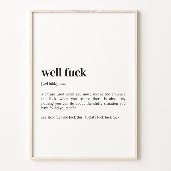 Well Fuck Definition Quote Print, Ironic Humor Poster