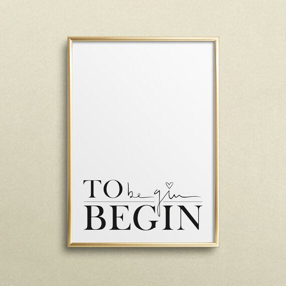 Poster Print Wallart Fine Art Print Quotes Sayings Typography Art To Begin Begin Minimalistic Handlettering Gift Idea Design