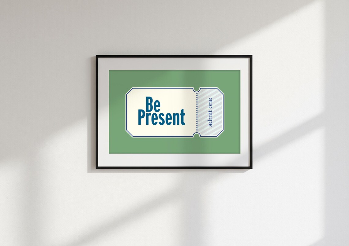 Be Present Ticket Stub, Midcentury Modern Decor