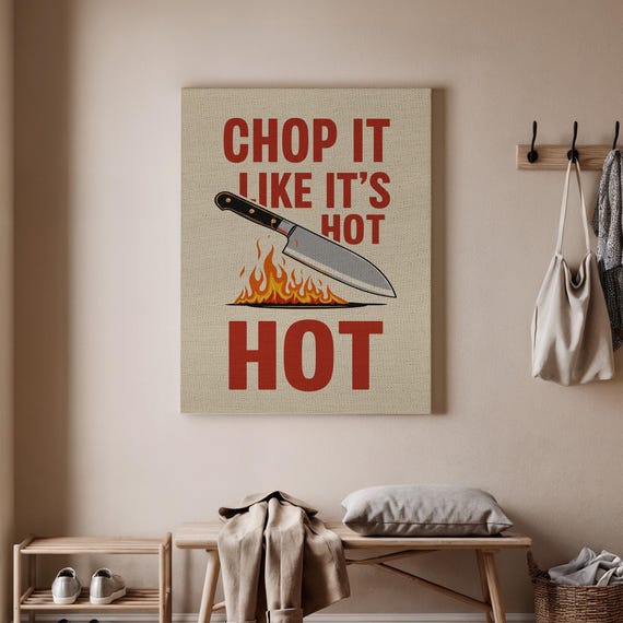 Chop It Like Its Hot Funny Kitchen Wall Art Knife And Fire Canvas Bold Cooking Decor For Chefs Dining Room Restaurant