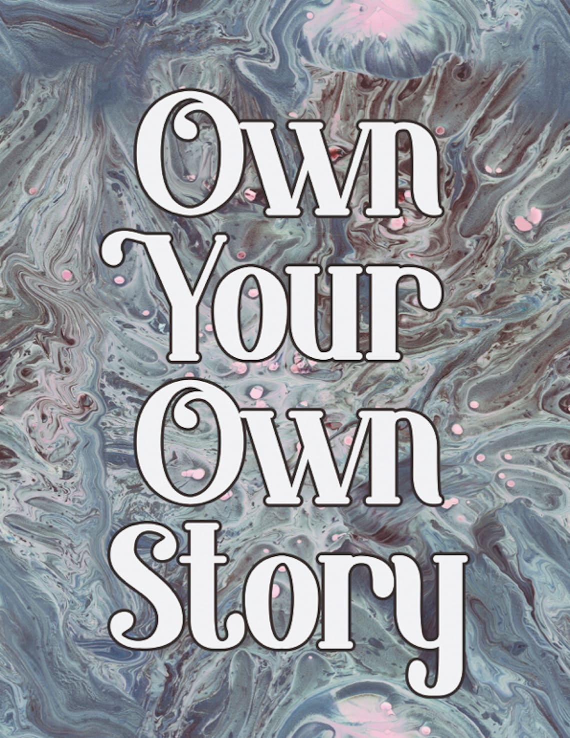 Own Your Own Story White Marble Swirl Retro Serif Quote Poster - Image 2
