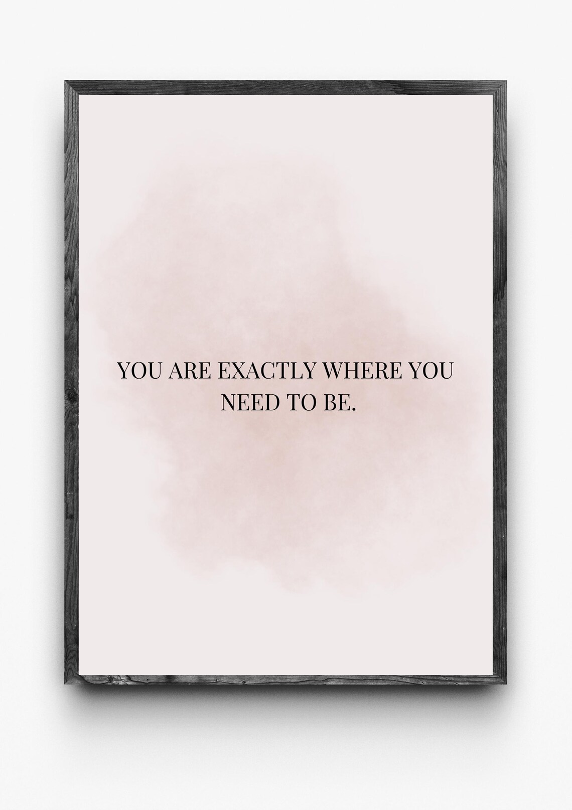 You Are Exactly Where You Need To Be Blush Watercolor Quote Poster - Image 2
