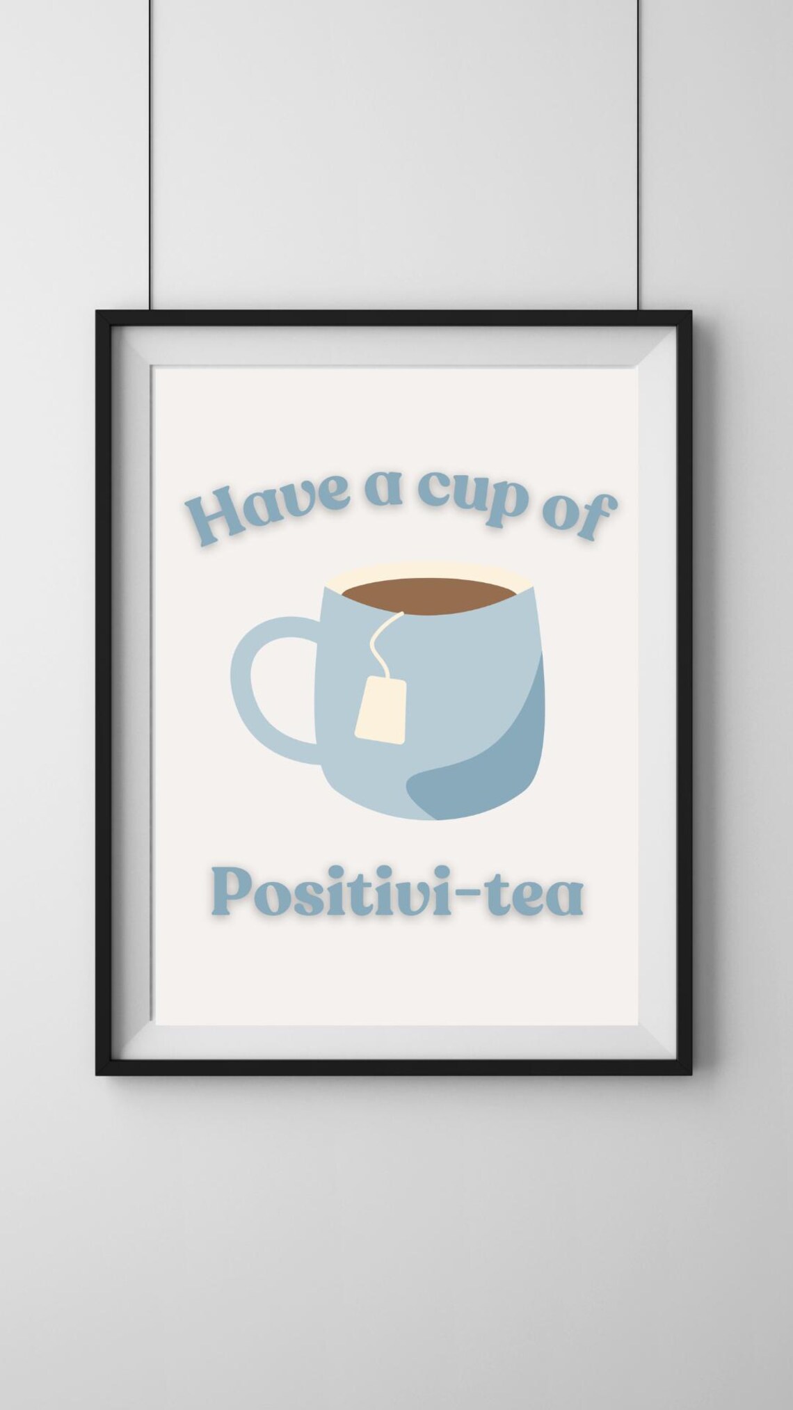 Cup Of Positivi Tea - Motivational Quote Art - Image 2
