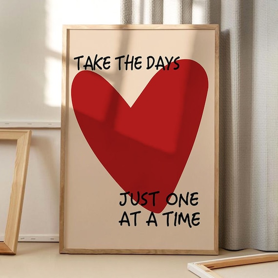 Take the Days Just One at a Time Red Heart Inspirational Quote Poster