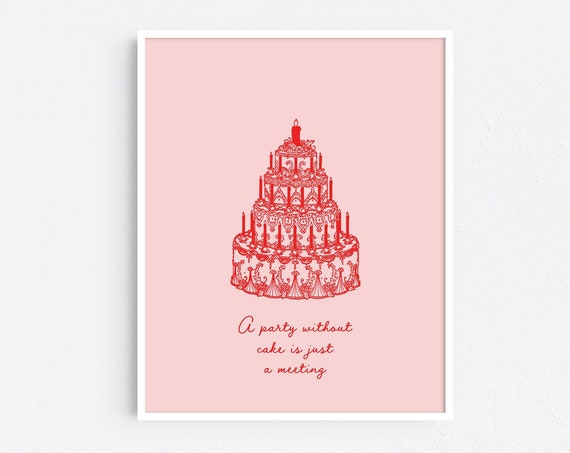 A Party Without Cake Is Just A Meeting Quote Print Kitchen Wall Art Pink Dining Room Decor