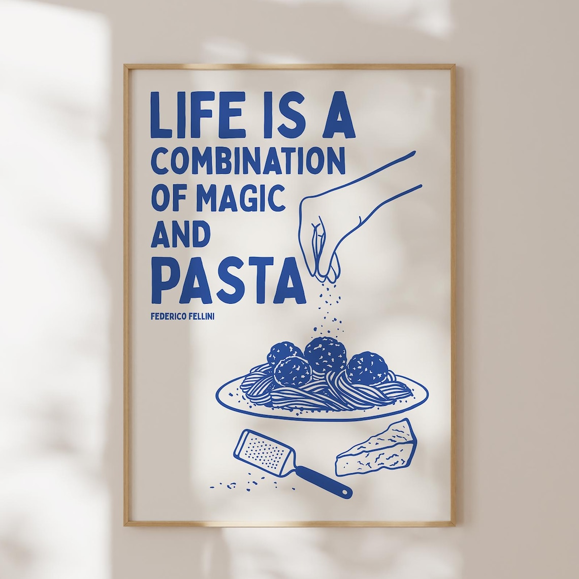 Life Is a Combination of Magic and Pasta Fellini Quote Poster