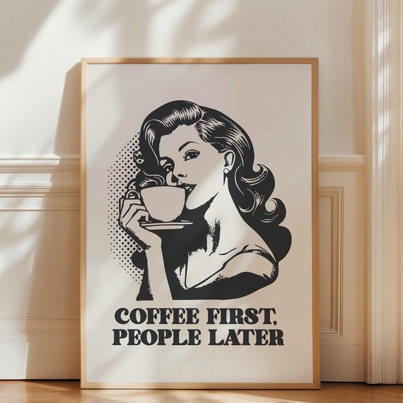 Coffee First People Later Print Retro Wall Art Coffee Lover Decor Coffee Cart Print Trendy Wall Art Funny Text Poster