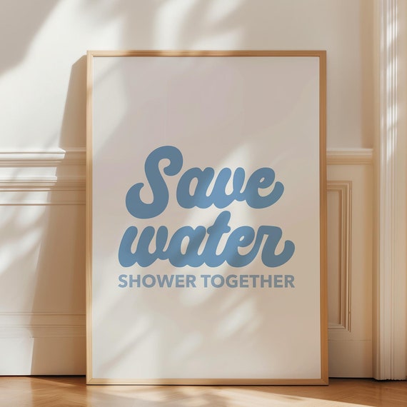 Cute Bathroom Print Save Water Shower Together Poster Funny Quote Bathroom Poster Bathroom Wall Decor Typography Art