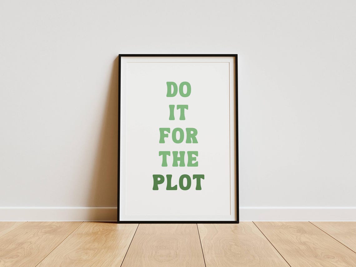 Do It For The Plot, Bookish Wall Art