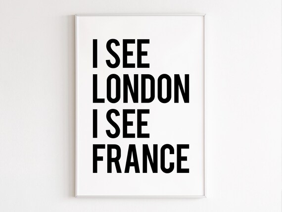 I See London I See France Bold Black Typography Quote Poster