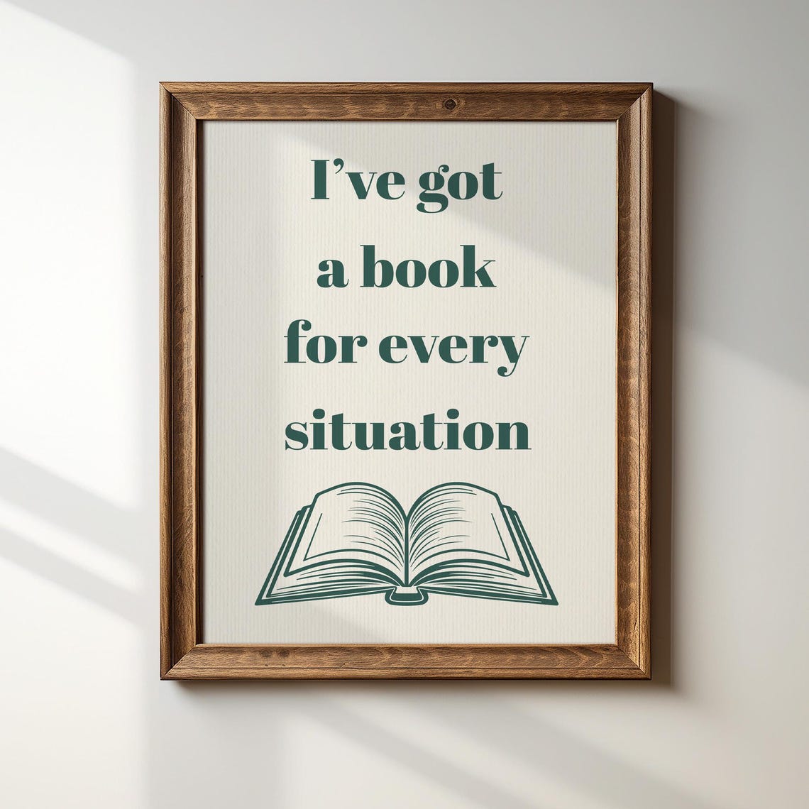 Ive Got A Book For Every Situation Green Bookish Reading Quote Poster