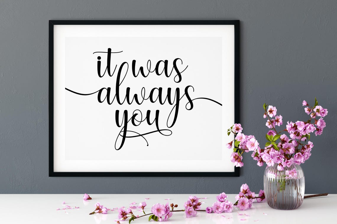 It Was Always You Bold Romantic Script Black And White Quote Wall Art - Image 3