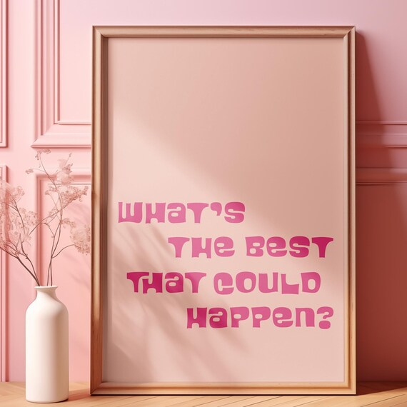 Whats The Best That Could Happen Pink Motivational Typography Art Print