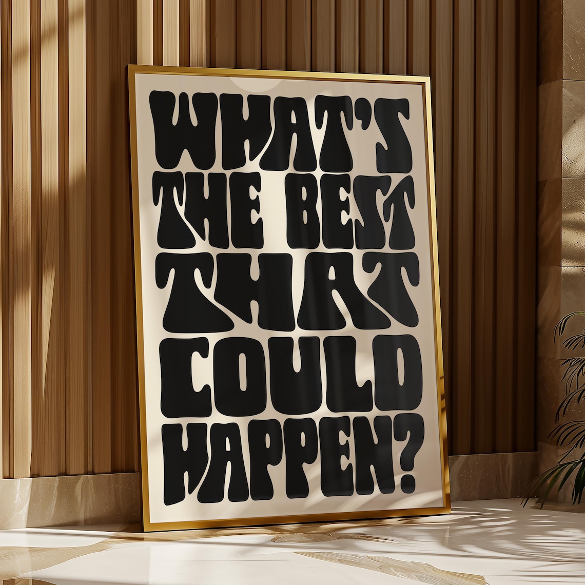 Whats The Best That Could Happen Typography Art Print