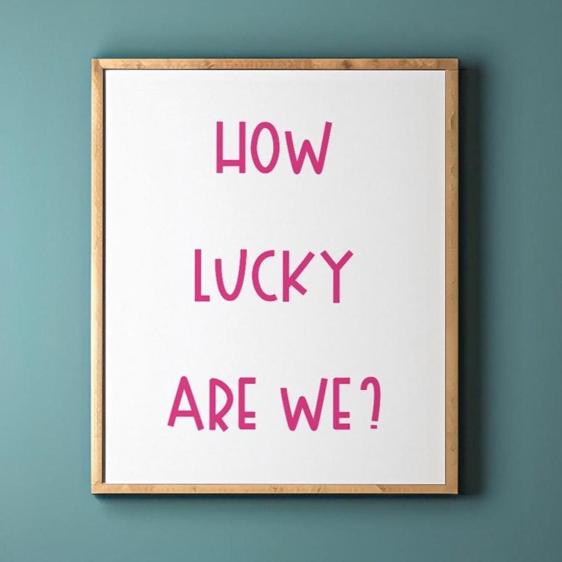 How Lucky Are We Pink Hand Lettered Positive Quote Wall Decor Poster - Image 6