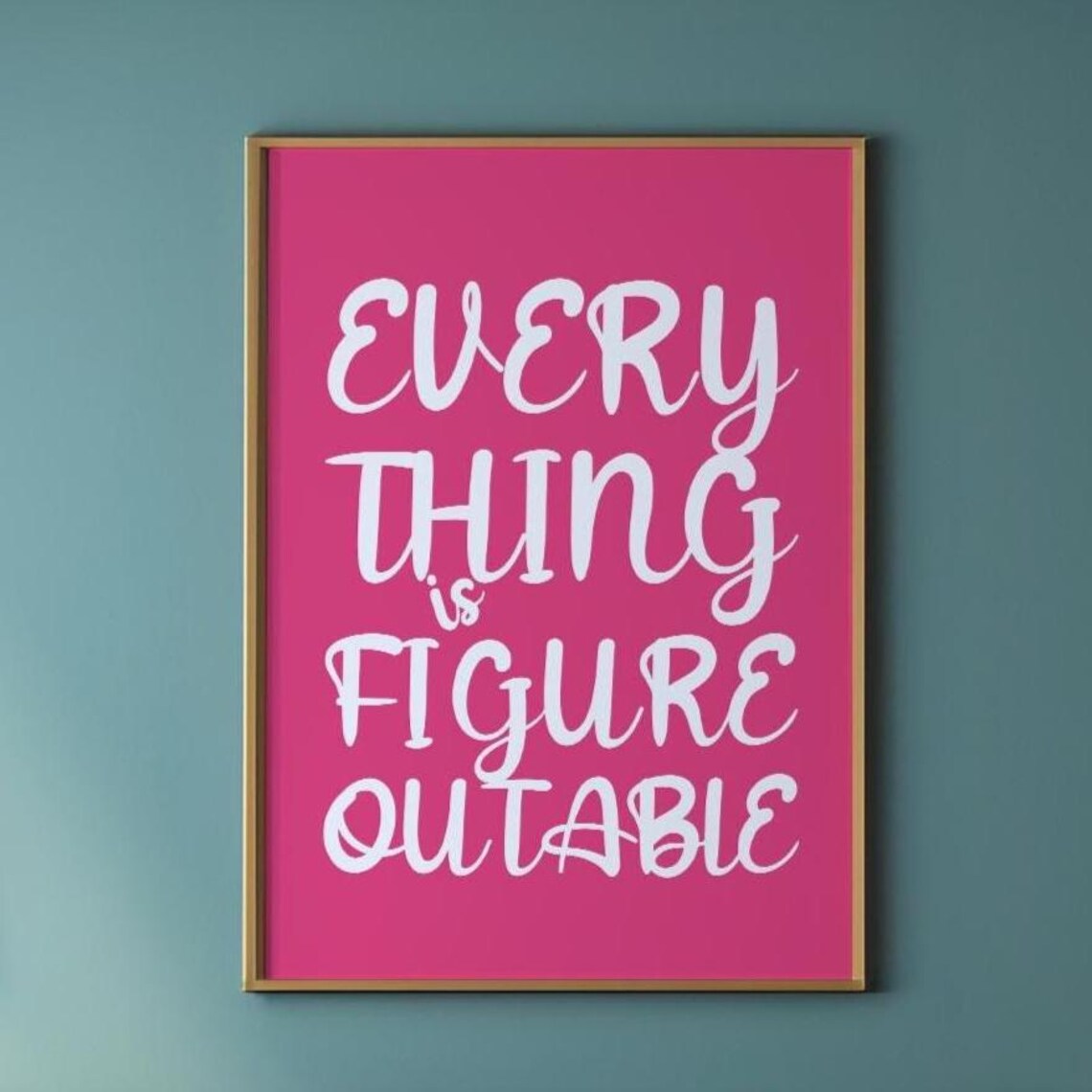 Everything Is Figureoutable White On Pink Trendy Quote Poster