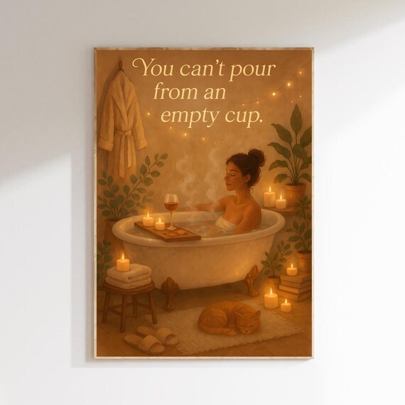 You Can't Pour From an Empty Cup Self Care Wellness Quote Poster