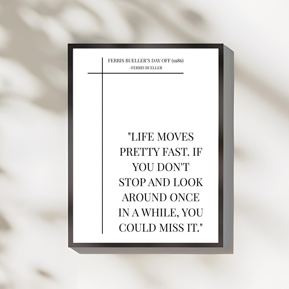 Ferris Bueller Life Moves Pretty Fast Movie Quote Minimal Poster