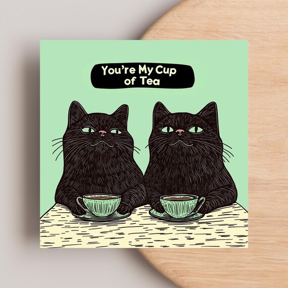 Black Cat Tea Art Print Youre My Cup Of Poster Funny Coffee Bar Decor Quirky Lover Gift Housewarming Kitchen Wall