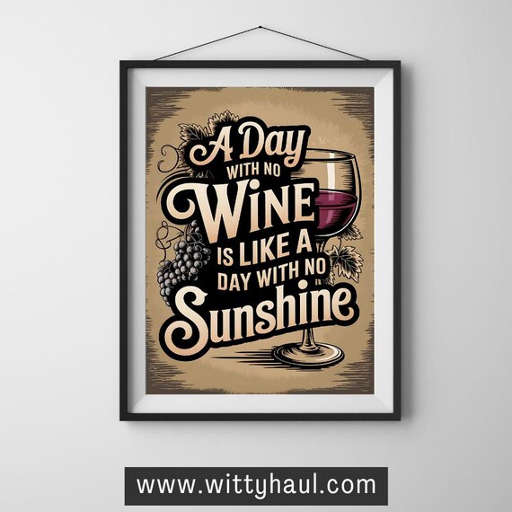 Day with No Wine Is Like Day with No Sunshine Vintage Wine Poster