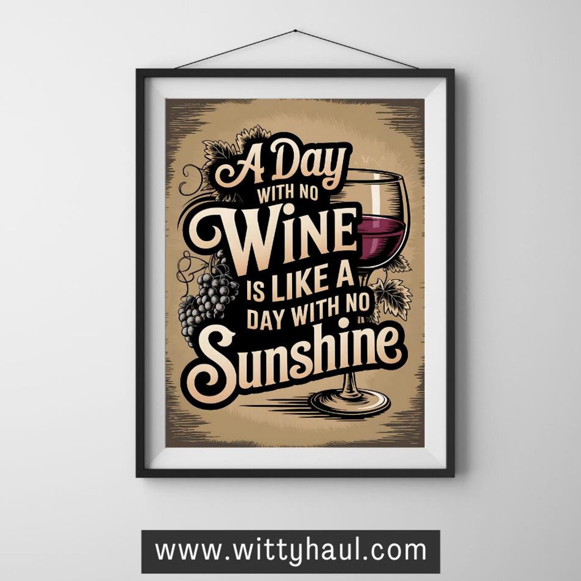 Day with No Wine Is Like Day with No Sunshine Vintage Wine Poster