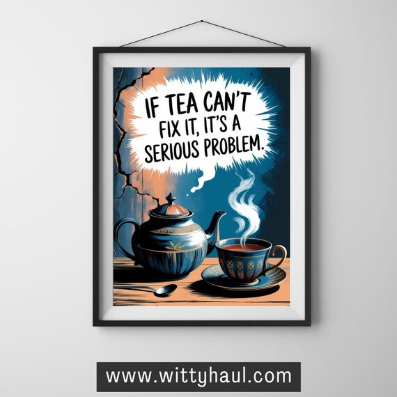 Tea Wall Art Tea Humour Tea Prints Trendy Tea Art Tea Decor Tea Art Print Tea Poster Tea Gift Tea Lover Tea Room Funny Tea Jokes