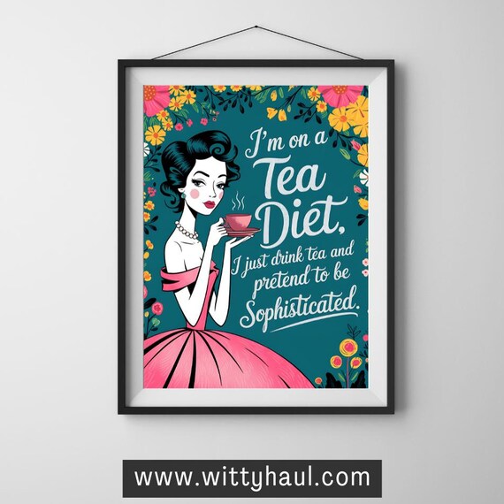 Tea Wall Art Funny Tea Tea Prints Trendy Tea Art Tea Decor Tea Art Print Tea Poster Tea Gift Tea Lover Tea Room Wall Art Unframed