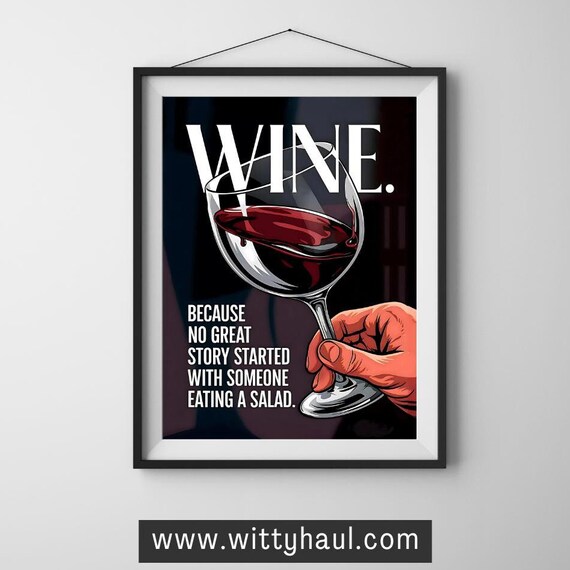 No Great Story Started with a Salad Funny Wine Quote Poster Art