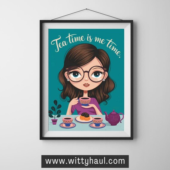 Tea Wall Art Tea Humour Tea Prints Trendy Tea Art Tea Decor Tea Art Print Tea Poster Tea Gift Tea Lover Tea Room Wall Art Unframed