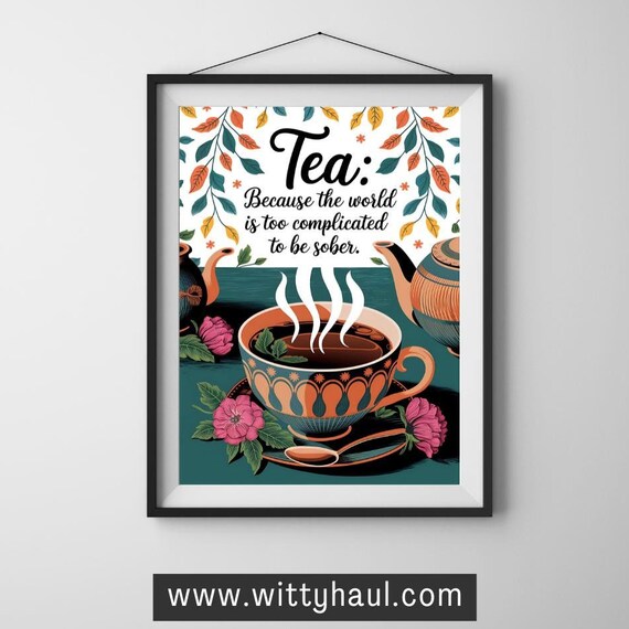 Tea Wall Art Tea Humour Tea Print Dining Room Art Tea Decor Tea Art Print Tea Poster Tea Gift Tea Lover Tea Room Wall Art Unframed