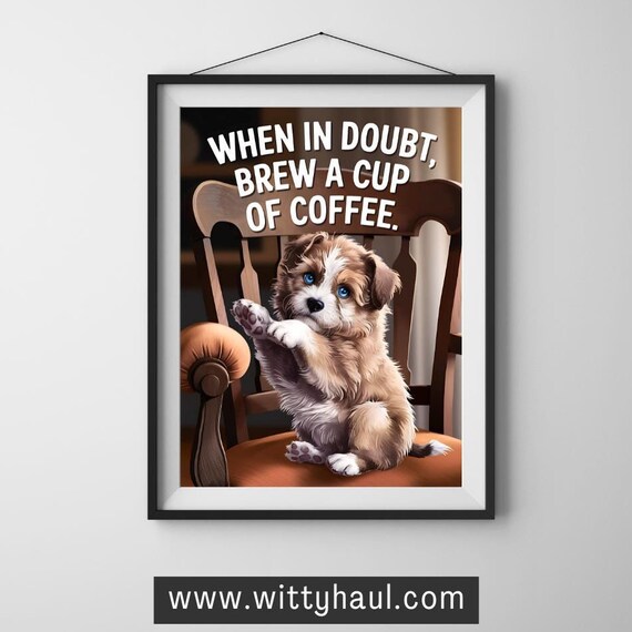 Coffee Wall Art Coffee Poster Coffee Print Cute Dog Coffee Bar Decor Print Coffee Sayings Posters Cafe Kitchen Puppy Funny