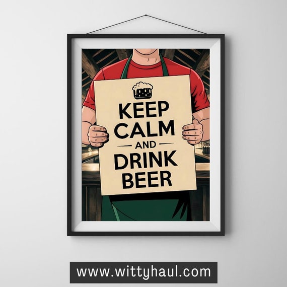 Beer Decor, Beer Humor Poster Print