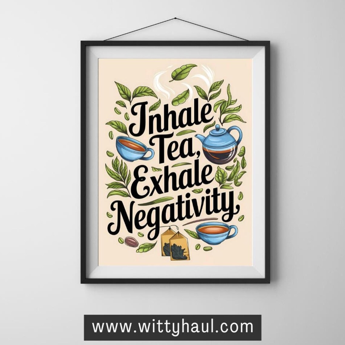 Tea Humor Wall Art Print, Tea Lover Gift
