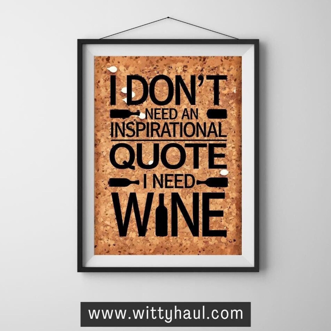 I Need Wine Not an Inspirational Quote Funny Cork Board Poster