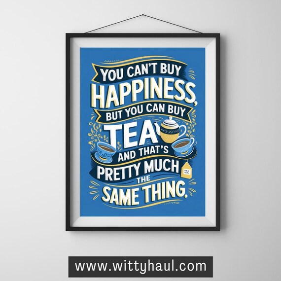 Tea Wall Art Tea Humour Tea Print Dining Room Art Tea Decor Tea Art Print Tea Poster Tea Gift Tea Lover Tea Room Wall Art Unframed