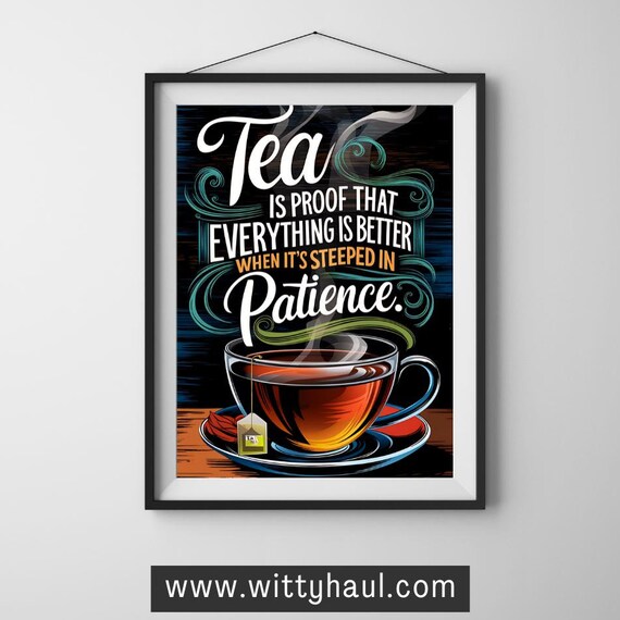 Tea Wall Art Tea Humor Tea Prints Trendy Tea Art Tea Decor Tea Art Print Tea Poster Tea Gift Tea Lover Tea Room Wall Art Unframed