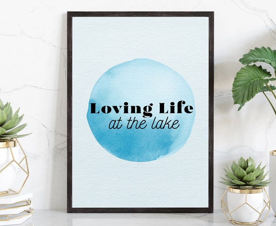 Loving Life At The Lake Modern Poster Print Home Wall Art Lake Life Poster Print Home Wall Decor Living Room Wall Decor Quote Posters