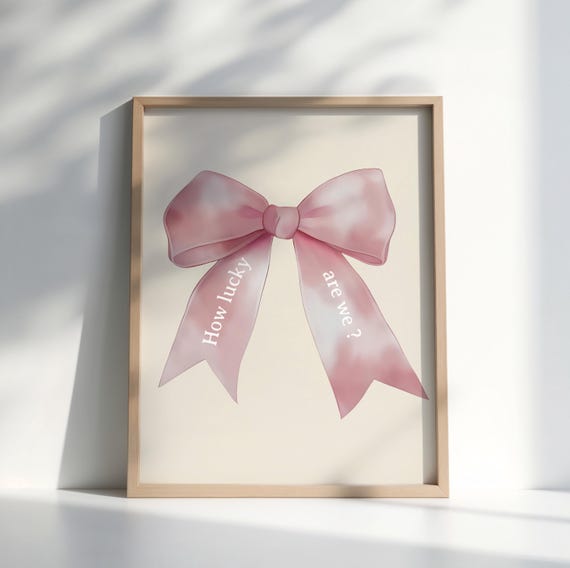 How Lucky Are We Light Pink Coquette Bows Print Cute Girly Art Soft Preppy Girl Decor Affirmative Poster College Room Nursery Wall