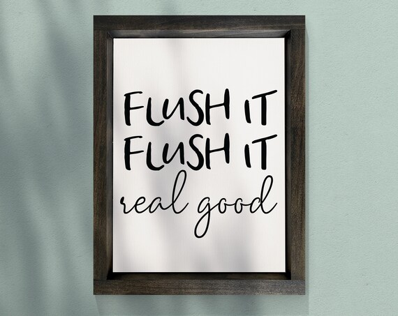 Flush It Real Good Bathroom Humor Art Print