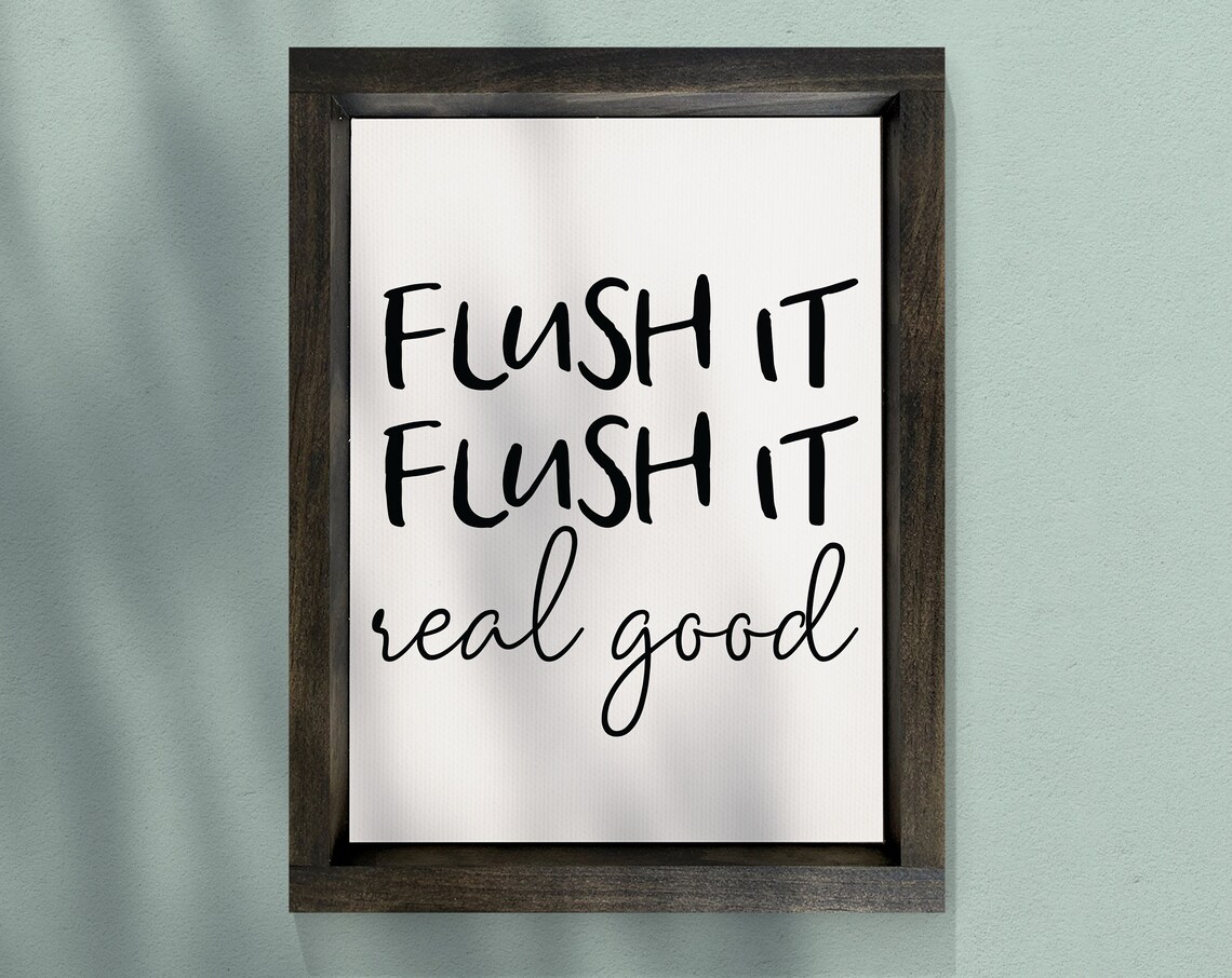 Flush It Real Good Bathroom Humor Art Print