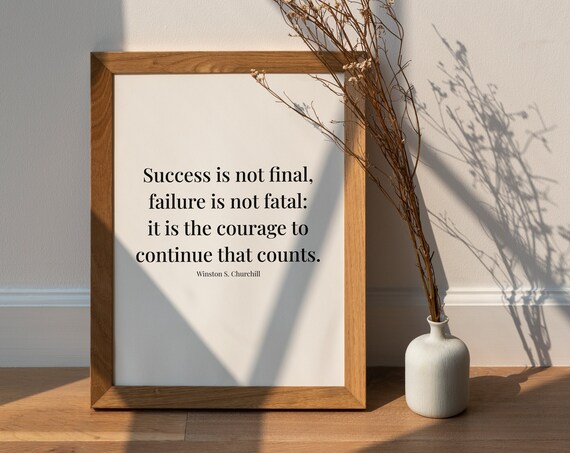 Winston Churchill Success Is Not Final Courage to Continue Poster