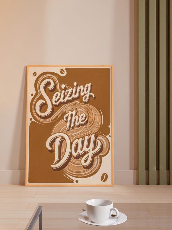 Seize The Day With Coffee Wall Art Perfect Motivational Coffee Quote For Coffee Bar Decor Or Coffee Enthusiast Spaces