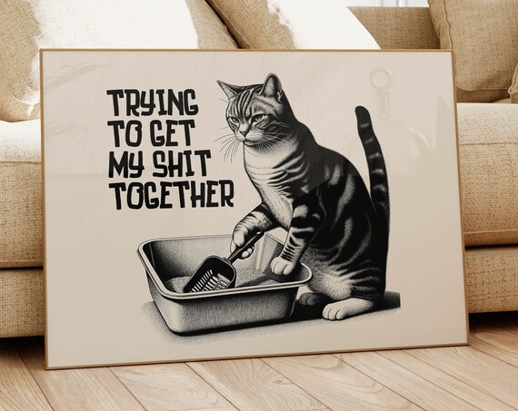 Trying to Get My Shit Together Funny Tabby Cat Litter Scoop Art Poster