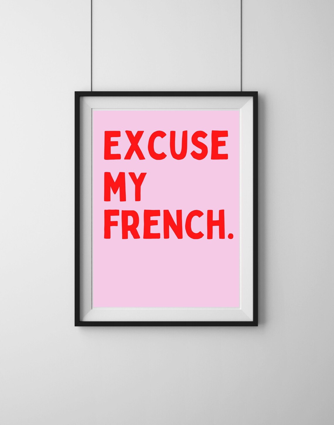 Excuse My French Bold Red On Bright Pink Cheeky Slogan Poster