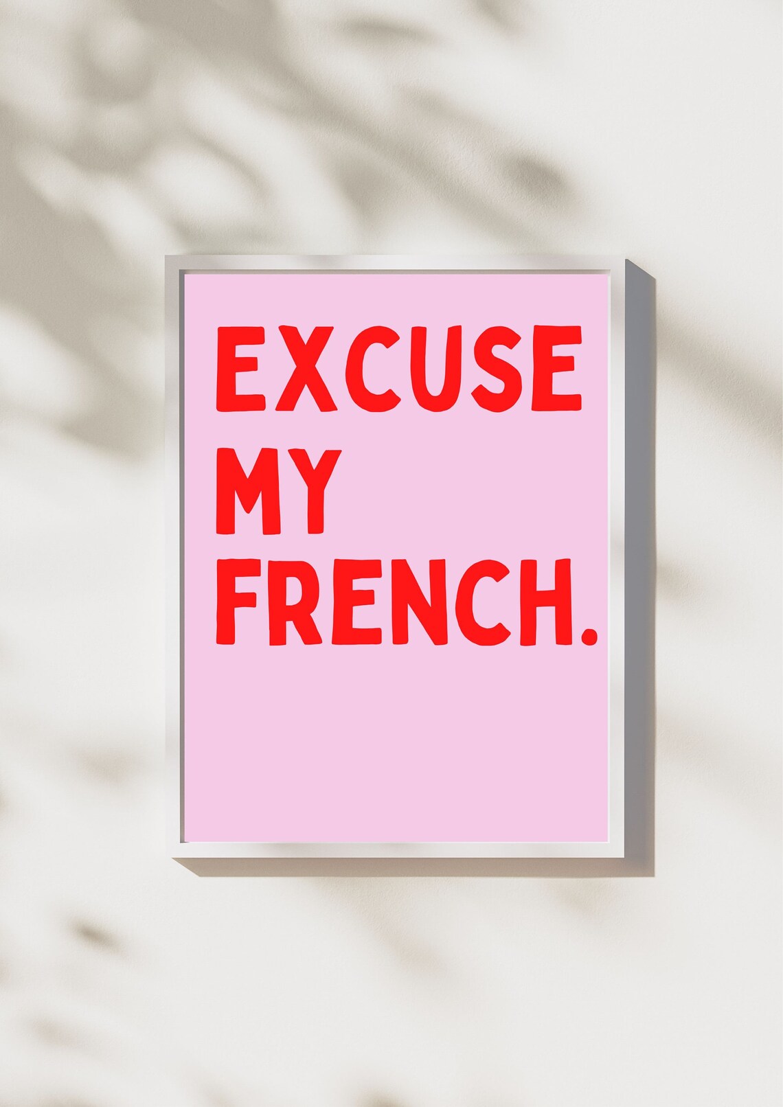 Excuse My French Bold Red On Bright Pink Cheeky Slogan Poster - Image 2