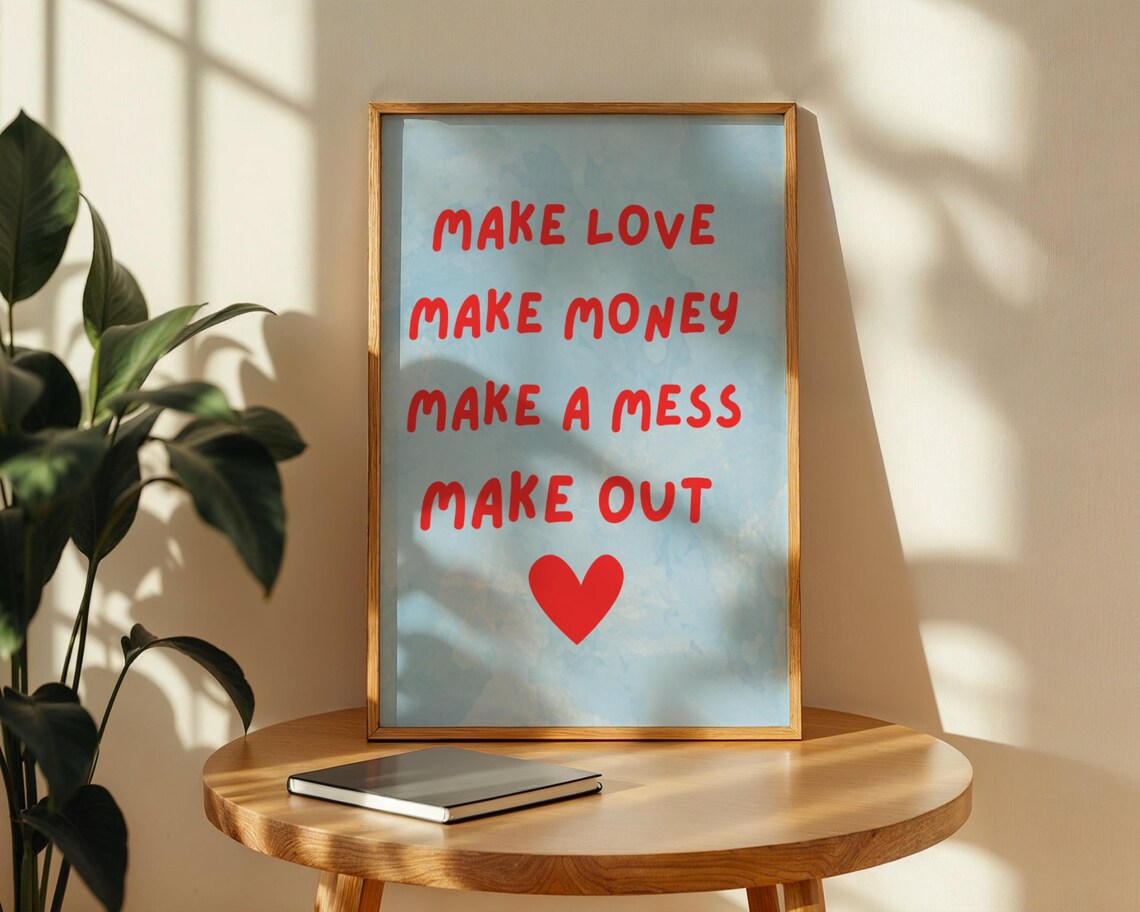Make Love Make Money Make A Mess Make Out Quote - Image 2