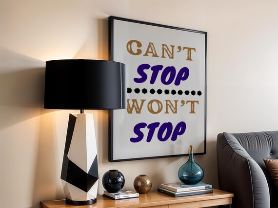 Can't Stop Won't Stop, Motivational Quote Poster