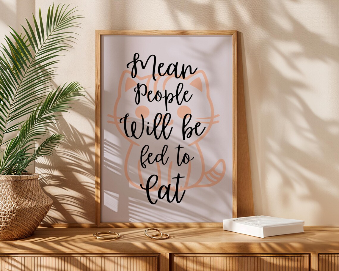 Mean People Will Be Fed To Cat, Funny Cat Poster - Image 3