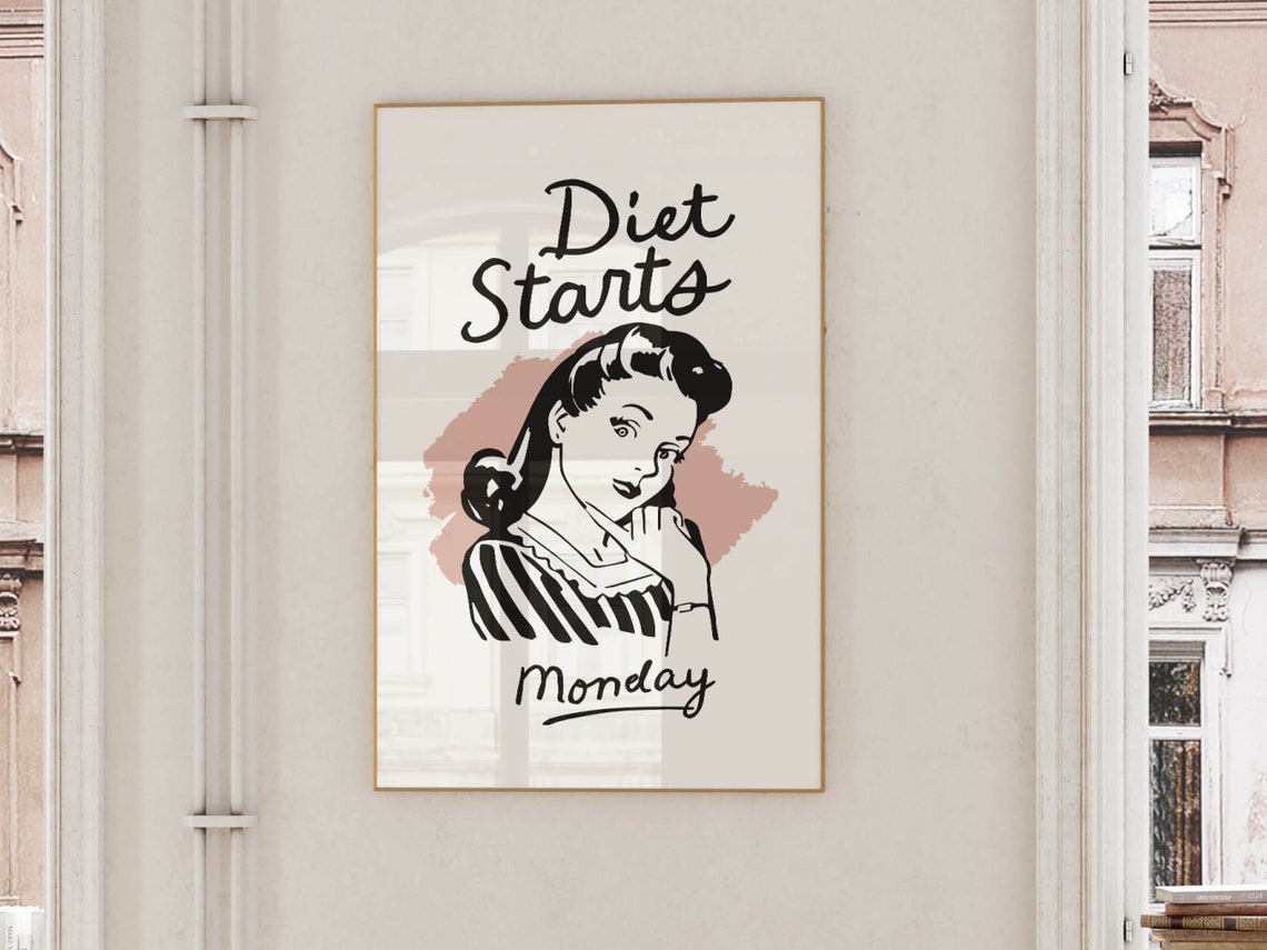 Diet Starts Monday Kitchen Print Wall Decor Kitchen Wall Art Funny Kitchen Poster Retro Kitchen Humor Amusing Friend Gift For Her