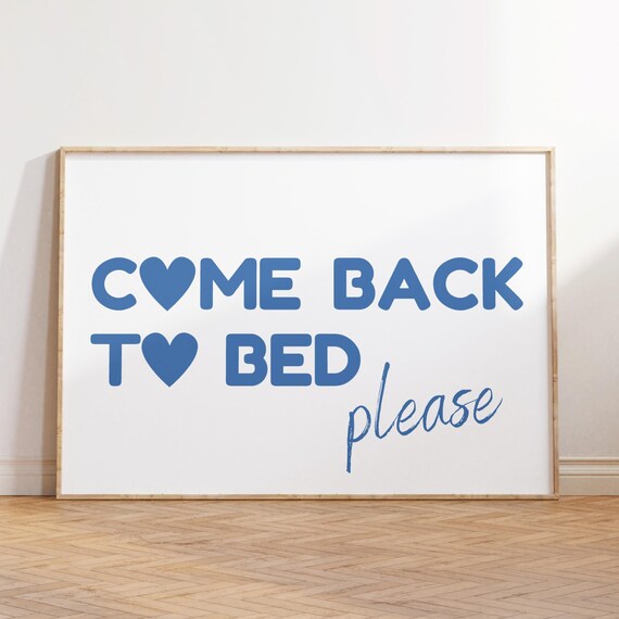 Come Back To Bed Print Couples Wall Art Quote Wall Art Above Bed Print Blue Bedroom Print Lovecore Cute Horizontal Romantic Poster